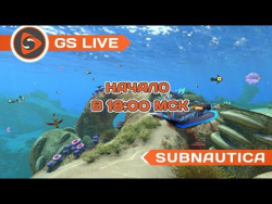 Subnautica (PS4). Стрим GS LIVE Subnautica (PS4). Стрим GS LIVE