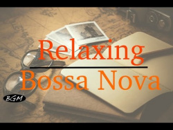 Bossa Nova Instrumental Music - Chill Out Music - Background Music Bossa Nova Instrumental Music - Chill Out Music - Background Music